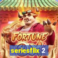 seriesflix 2